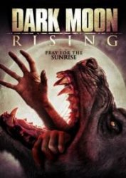 Восход тёмной луны (Оборотень) / Dark Moon Rising (2015)
